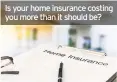  ??  ?? Is your home insurance costing you more than it should be?
STEP 4: How you pay matters