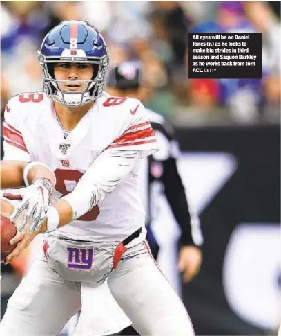  ?? GETTY ?? All eyes will be on Daniel Jones (r.) as he looks to make big strides in third season and Saquon Barkley as he works back from torn ACL.