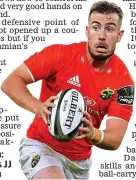  ??  ?? Main man: Munster’s JJ Hanrahan