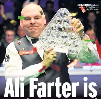  ??  ?? NO BUMMER Bingham shows off his Masters trophy last night