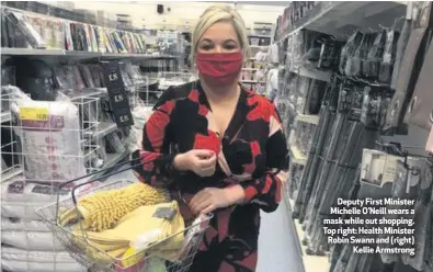  ??  ?? Deputy First Minister Michelle O’neill wears a mask while out shopping. Top right: Health Minister Robin Swann and (right)
Kellie Armstrong