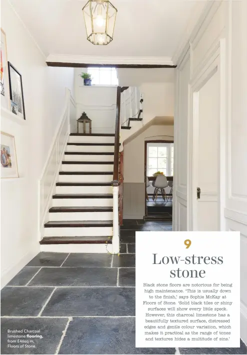  ??  ?? Brushed Charcoal limestone flooring, from £46sq m, Floors of Stone.