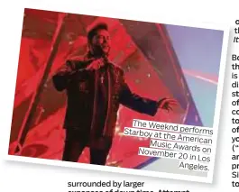  ??  ?? The Weeknd Starboy at performs the American Music Awards on November 20 in Los Angeles.