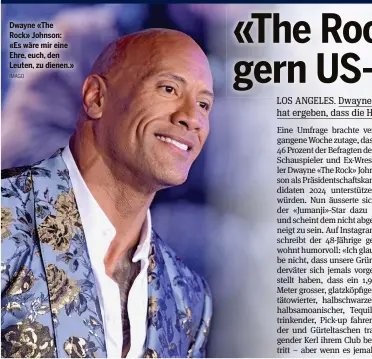  ?? IMAGO ?? Dwayne «The Rock» Johnson: «Es wäre mir eine Ehre, euch, den Leuten, zu dienen.»