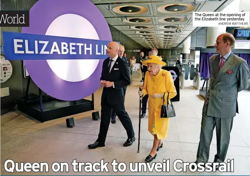  ?? ANDREW MATTHEWS ?? The Queen at the opening of the Elizabeth line yesterday