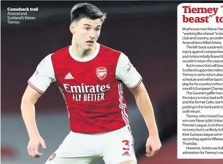  ??  ?? Comeback trail Arsenal and Scotland’s Kieran Tierney