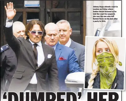  ??  ?? Johnny Depp attends court in London on Friday where Amber Heard listened as he told the court he suspects she was the one who left human feces on his bed after a party in 2016.