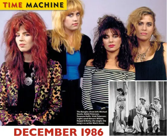  ??  ?? The Bangles (from left) Michael Steele, Debbi Peterson, Susanna Hoffs, Vicki Peterson; (right) sand dancers Wilson, Keppel &amp; Betty; the single; the song’s co-writer Marti Jones.