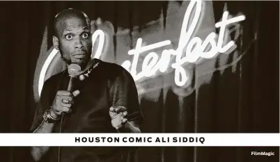  ?? FilmMagic ?? HOUSTON COMIC ALI SIDDIQ