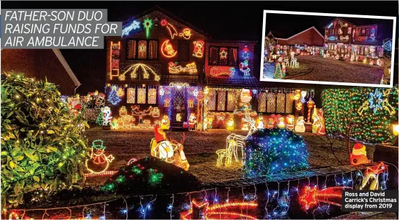  ?? ?? Ross and David Carrick’s Christmas display from 2019