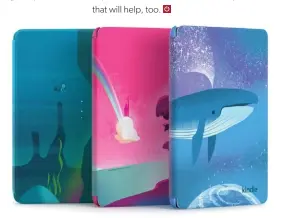  ?? ?? The Kindle Kids model will come with a choice of three cover designs (Space Whale, Unicorn Valley, and Ocean Explorer).