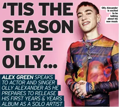  ?? ?? Olly Alexander is excited to be talking about his new music
