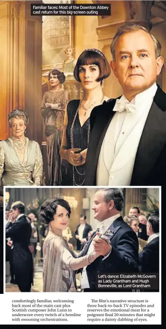  ??  ?? Familiar faces: Most of the Downton Abbey cast return for this big-screen outing
Let’s dance: Elizabeth McGovern as Lady Grantham and Hugh Bonneville, as Lord Grantham