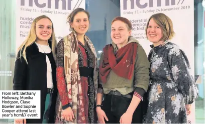  ??  ?? From left: Bethany Holloway, Monika Hodgson, Claye Bowler and Sophie Cooper attend last year’s hcmf// event