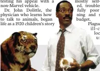  ??  ?? ROARING SUCCESS: Eddie Murphy starred in the 1998 version of ‘Dr. Dolittle,’ which scored a hit at the box office.