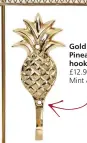  ?? ?? Gold Pineapple hook, £12.95, Mint & May