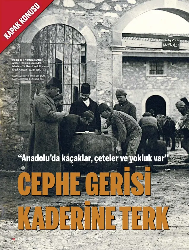  ?? ÇANAKKALE CEPHE GERİSİNDE SAVAŞ, BAHTİYAR İSTEKLİ, D YAYINEVİ, 2015 ?? Muğla’da 7 Numaralı Erzak Ambarı. Kapının üzerindeki tabelada “5. Menzil Yedi Numaralı Erzak Ambarı” yazısı asılı.