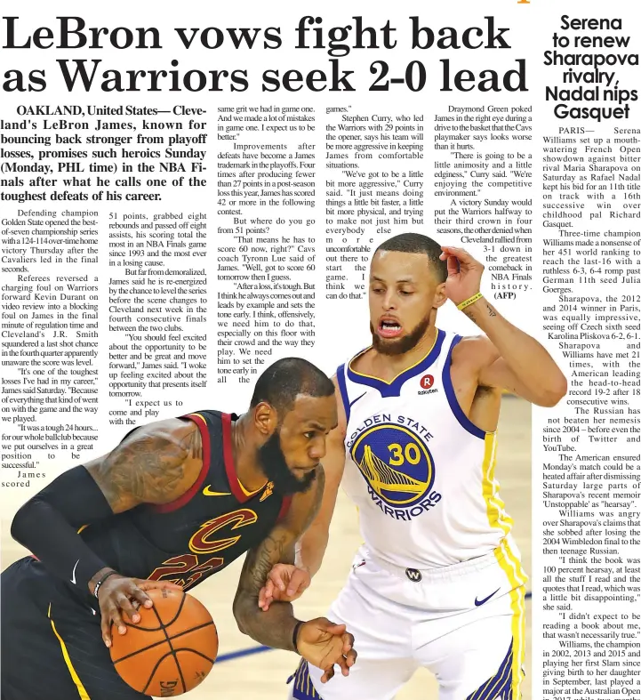  ?? ASSOCIATED PRESS ?? Cleveland Cavaliers forward LeBron James, left, drives against Golden State Warriors guard Stephen Curry during the first half of Game 1 of basketball's NBA Finals in Oakland, Calif.