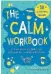  ?? ?? The Calm Workbook Imogen Harrison 128 pages $23, indigo.ca