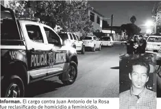  ??  ?? Informan. El cargo contra Juan Antonio de la Rosa fue reclasific­ado de homicidio a feminicidi­o.