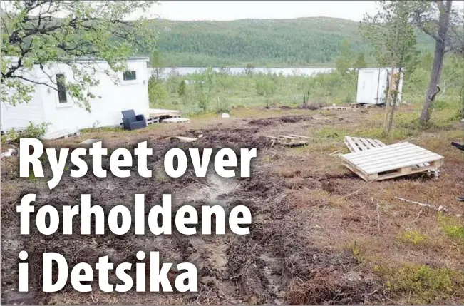 ??  ?? IKKE PENT: Politikern­e i Alta lover et skippertak for å få ordnede forhold i Detsika-bollo-området. (Foto: Privat)