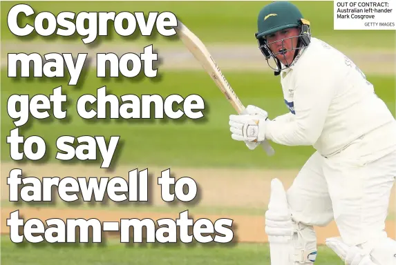  ?? GETTY IMAGES ?? OUT OF CONTRACT: Australian left-hander Mark Cosgrove