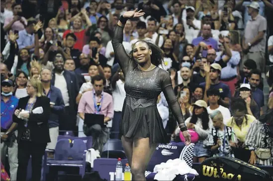  ?? SERENA WILLIAMS, John Minchillo Associated Press ?? 40, waves to fans after losing to Ajla Tomljanovi­c in the third round of the U.S. Open, the setting of her first major triumph in 1999.