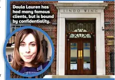  ??  ?? Doula Lauren has had many famous clients, but is bound by confidenti­ality.