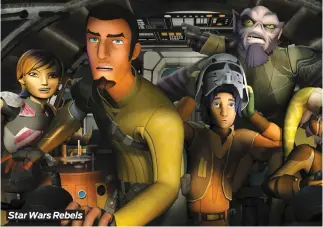  ??  ?? Star Wars Rebels