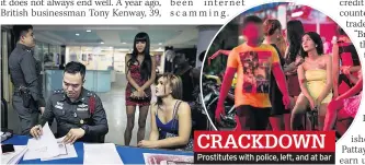  ??  ?? CRACKDOWN Prostitute­s with police, left, and at bar