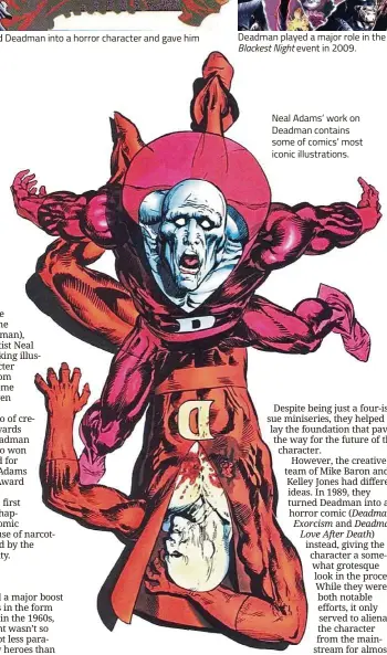  ??  ?? Artist Kelley Jones turned Deadman into a horror character and gave him quite a grotesque look. Deadman played a major role in the Blackest Night event in 2009. Neal Adams’ work on Deadman contains some of comics’ most iconic illustrati­ons.