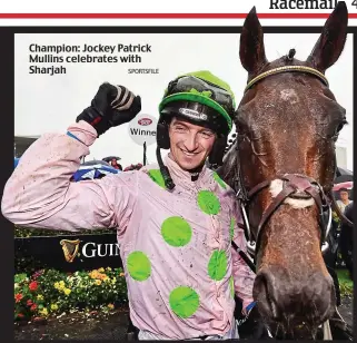  ?? SPORTSFILE ?? Champion: Jockey Patrick Mullins celebrates with Sharjah