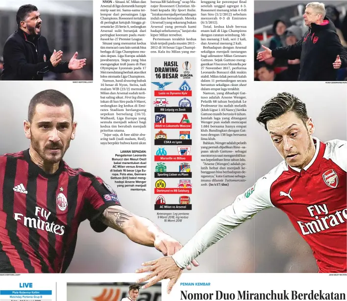  ?? MARCO BERTORELLO/AFP JOHN SIBLEY REUTERS ?? LAWAN SEPADAN: Pengalaman Leonardo Bonucci dan Mesut Oezil bakal menentukan duel AC Milan versus Arsenal di babak 16 besar Liga Europa. Foto atas, Gennaro Gattuso (kiri) bakal menghadapi Arsene Wenger yang pernah menjadi mentornya.