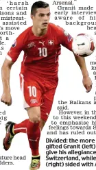  ??  ?? Divided: the more naturally gifted Granit (left) chose to give his allegiance to Switzerlan­d, while Taulant (right) sided with Albania