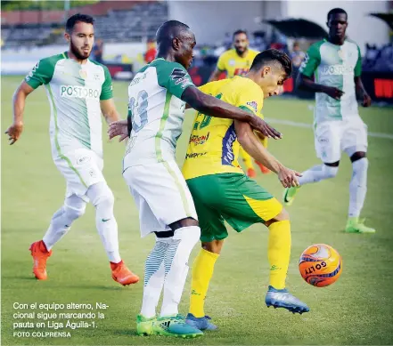  ??  ?? Con el equipo alterno, Nacional sigue marcando la pauta en Liga Águila-1.