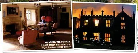  ??  ?? DESTROYED: Parnham House before the blaze, and right, firemen tackle the fire