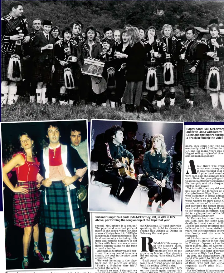  ??  ?? Tartan triumph: Paul and Linda McCartney, left, in kilts in 1977. Above, performing the song on Top of the Pops that year Happy band: Paul McCartney and wife Linda with Denny Laine and the pipers during a break in filming the video