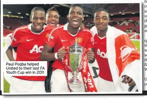  ??  ?? Paul Pogba helped United to their last FA Youth Cup win in 2011
