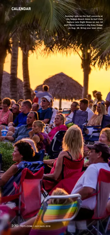  ??  ?? Summer Jazz on the Gulf concerts at the Naples Beach Hotel &amp; Golf Club feature Late Night Brass on July 1 4 and TBone Hamilton’s Big Easy Revue on Aug. 18. Bring your lawn chair .