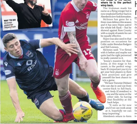  ??  ?? WAY TO GO McInnes praise for Hayes, main
