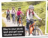  ??  ?? Bike to your picnic spot and get some valuable exercise