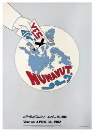  ??  ?? LEFTYes Nunavut poster, designed by AlootookIp­ellie, published by the Inuit Tapirisat of Canada Nunavut Plebiscite Committee in 1982