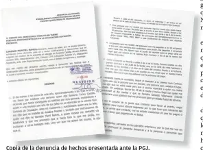  ??  ?? Copia de la denuncia de hechos presentada ante la PGJ.