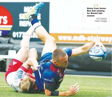  ?? PICTURES: Getty Images ?? Home from home: Ben Earl playing for Bristol last season