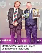  ?? ?? Matthew Peet with Ian Guyler, of Schoolwear Solutions