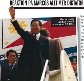  ??  ?? Marcos vinkar när han åker till Washington D.C. 1983.