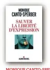  ??  ?? MONIQUE CANTO-SPERBER SAUVER LA LIBERTÉ D’EXPRESSION
Albin Michel, 336 pp., 21,90 €.