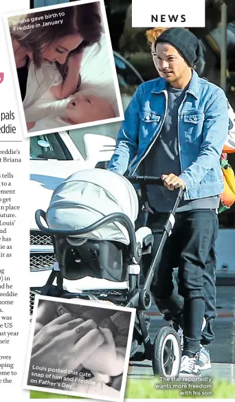  ??  ?? Louis posted this cute snap of him and on Father’s Freddie Day The star reportedly wants more freedom with his son