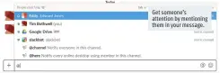  ??  ?? Get someone’s attention by mentioning them in your message.