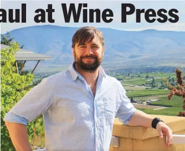  ?? Special to The Okanagan Weekend ?? Andrew Windsor is the winemaker at Oliver’s Tinhorn Creek, which just won a double-platinum and two platinum medals at the Wine Press Northwest Awards.